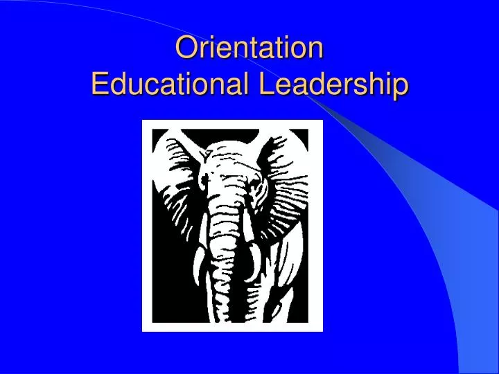 orientation educational leadership