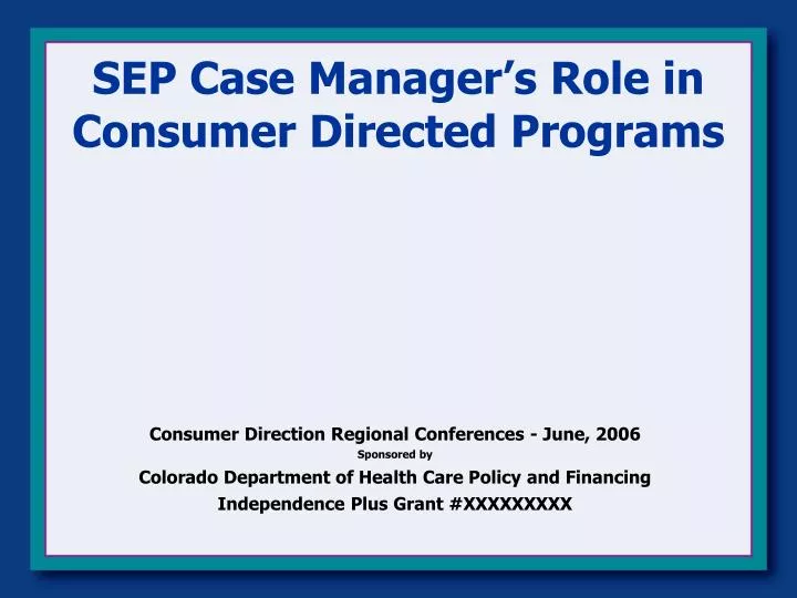 sep case manager s role in consumer directed programs