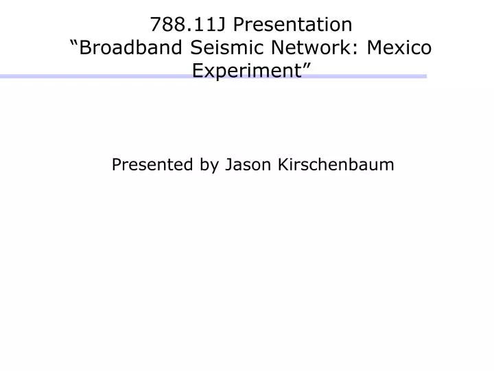 788 11j presentation broadband seismic network mexico experiment