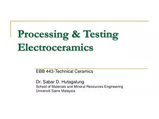 Processing &amp; Testing Electroceramics