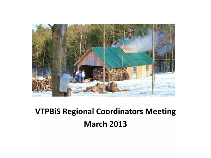 vtpbis regional coordinators meeting march 2013