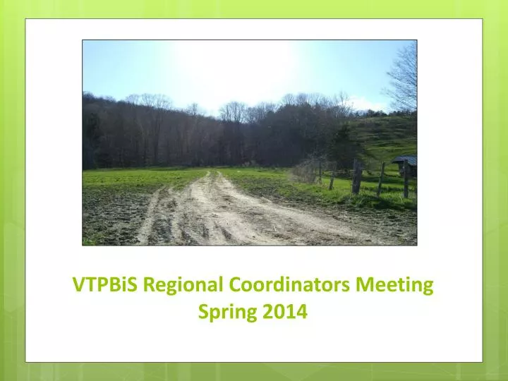 vtpbis regional coordinators meeting spring 2014