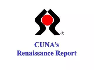 CUNA’s Renaissance Report