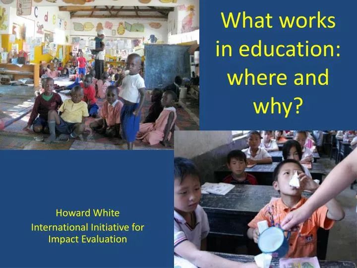 what works in education where and why