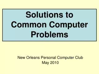 Solutions to Common Computer Problems