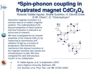 a Spin-phonon coupling in frustrated magnet CdCr 2 O 4