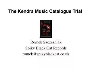 The Kendra Music Catalogue Trial