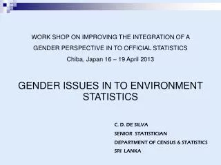 C. D. DE SILVA SENIOR STATISTICIAN DEPARTMENT OF CENSUS &amp; STATISTICS SRI LANKA