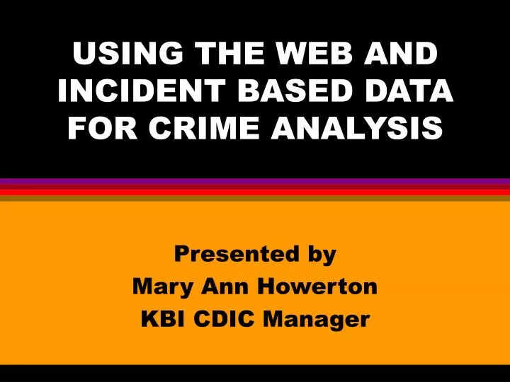 using the web and incident based data for crime analysis