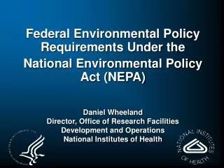 Federal Environmental Policy Requirements Under the National Environmental Policy Act (NEPA)