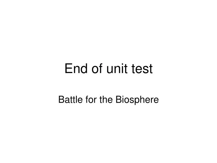 end of unit test
