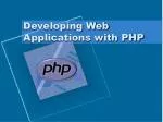 Developing Web Applications with PHP - slide 1
