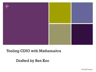 Tooling CDIO with Mathemaitca 	Drafted by Ben Koo