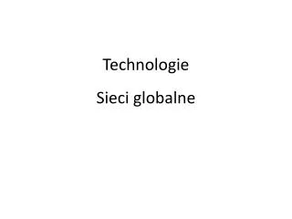 Technologie Sieci globalne