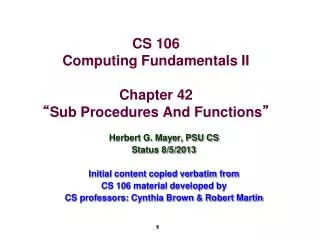 CS 106 Computing Fundamentals II Chapter 42 “ Sub Procedures And Functions ”