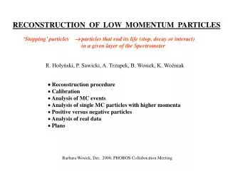 RECONSTRUCTION OF LOW MOMENTUM PARTICLES