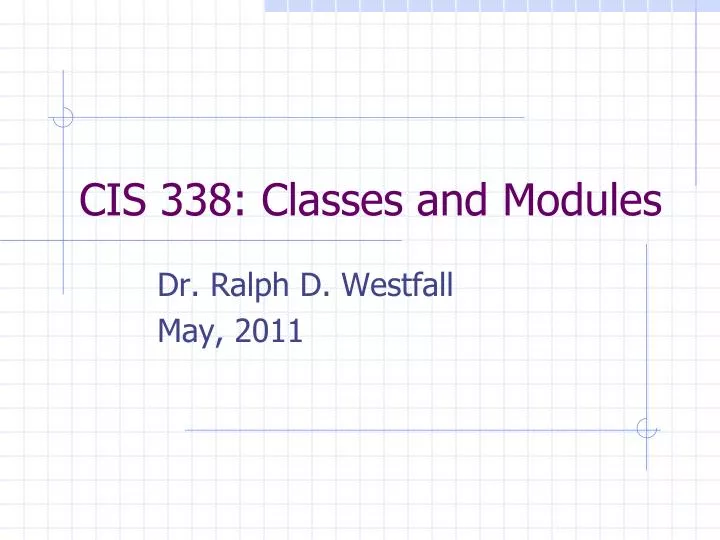 cis 338 classes and modules