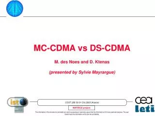 MC-CDMA vs DS-CDMA M. des Noes and D. Ktenas (presented by Sylvie Mayrargue)