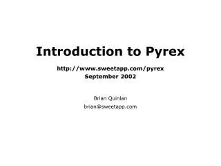 Introduction to Pyrex sweetapp/pyrex September 2002