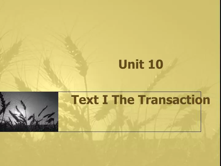 unit 10 text i the transaction