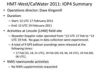 HMT-West/CalWater 2011: IOP4 Summary