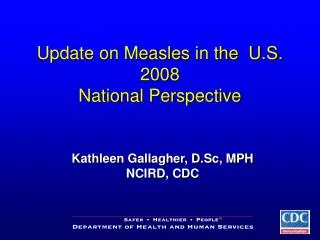 Update on Measles in the U.S. 2008 National Perspective