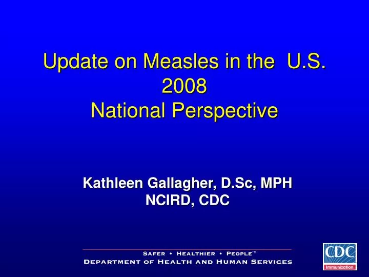 update on measles in the u s 2008 national perspective