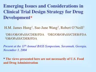 Emerging Issues and Considerations in Clinical Trial Design Strategy for Drug Development *