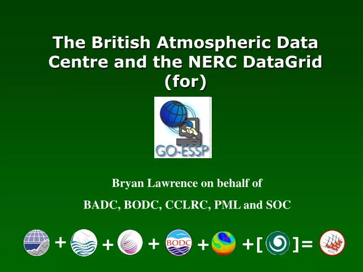 the british atmospheric data centre and the nerc datagrid for