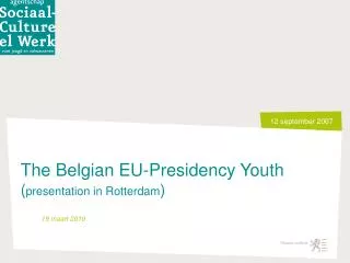 The Belgian EU-Presidency Youth ( presentation in Rotterdam )