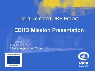 Child Centered DRR Project ECHO Mission Presentation