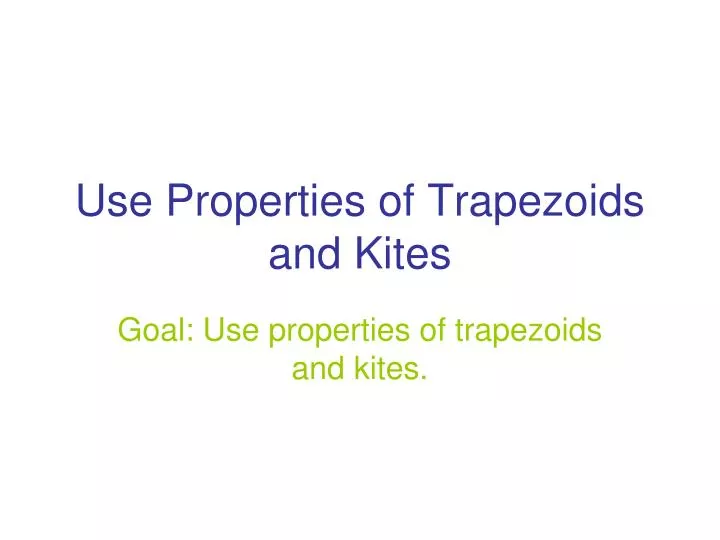 use properties of trapezoids and kites