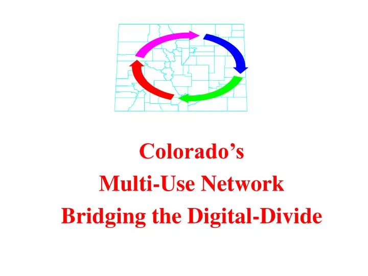 colorado s multi use network bridging the digital divide