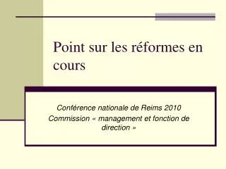 point sur les r formes en cours