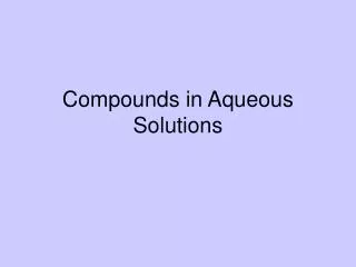 Compounds in Aqueous Solutions