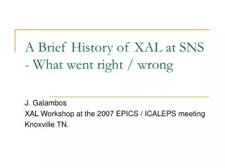 A Brief History of XAL at SNS - What went right / wrong