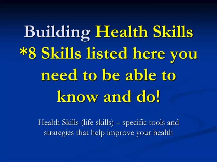 building health skills 8 skills listed here you need to be able to know and do