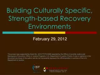 Building Culturally Specific, Strength-based Recovery Environments
