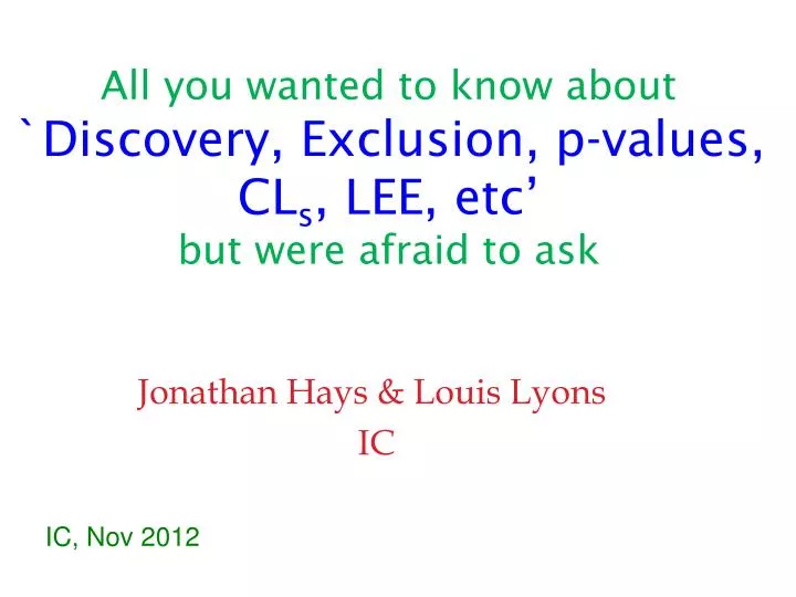 all you wanted to know about discovery exclusion p values cl s lee etc but were afraid to ask