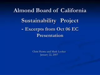 Almond Board of California Sustainability Project - Excerpts from Oct 06 EC Presentation