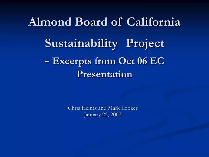 almond board of california sustainability project excerpts from oct 06 ec presentation