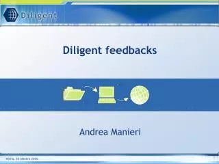 Diligent feedbacks