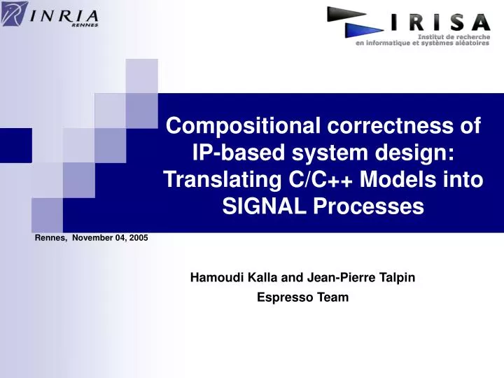 compositional correctness of ip based system design translating c c models into signal processes