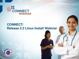 CONNECT: Release 2.2 Linux Install Webinar