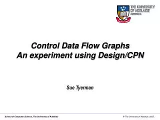 Control Data Flow Graphs An experiment using Design/CPN
