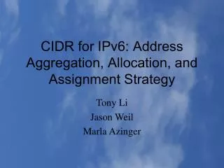 CIDR for IPv6: Address Aggregation, Allocation, and Assignment Strategy