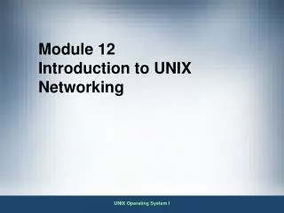 Module 12 Introduction to UNIX Networking
