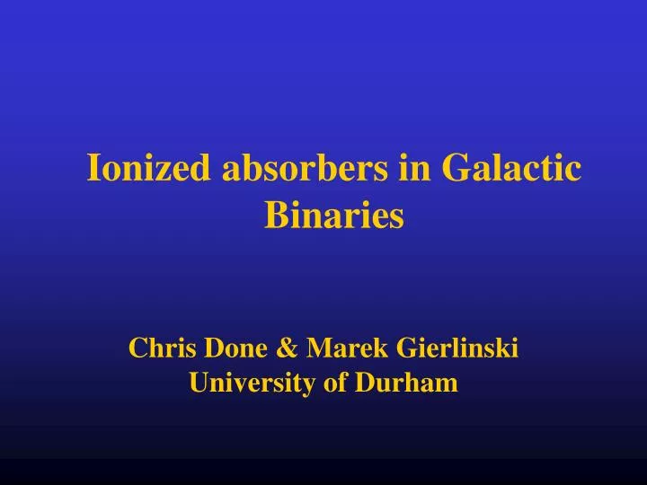 ionized absorbers in galactic binaries