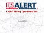 Overview of ALERT System Testing on I-95 Capital Beltway: Enhancing Vehicle Communication - slide 1