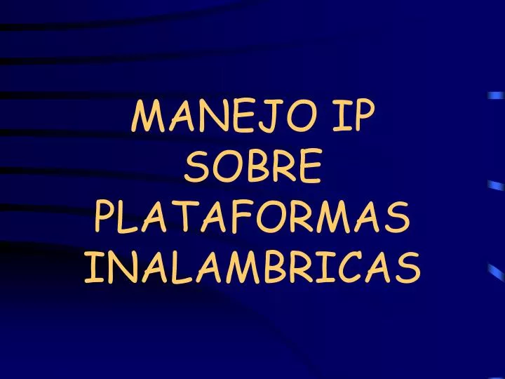 manejo ip sobre plataformas inalambricas